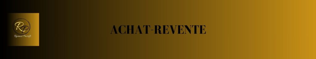ACHAT REVENTE